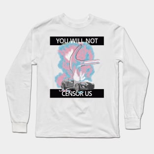 You will not censor trans people Long Sleeve T-Shirt